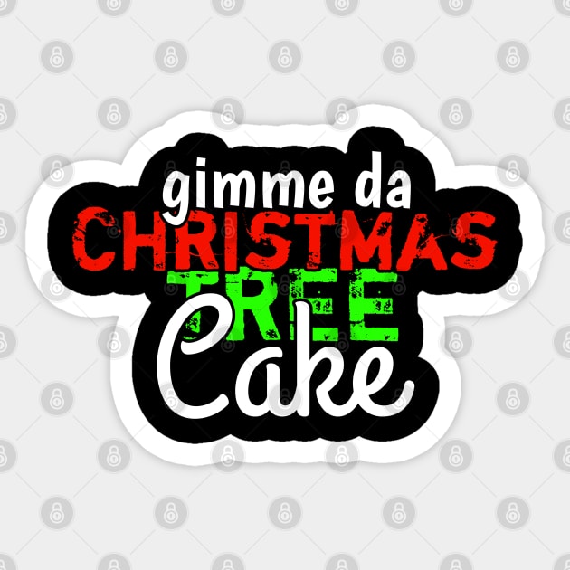 Gimme Da Christmas Tree Cake Sticker by MaystarUniverse